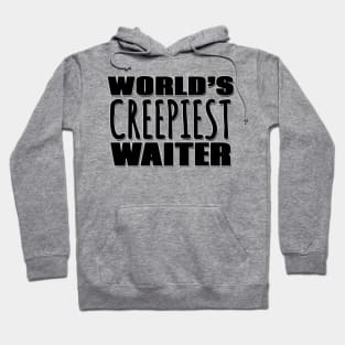 World's Creepiest Waiter Hoodie